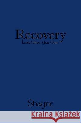 Recovery - Look What You Done Shayne 9781438949505 Authorhouse - książka