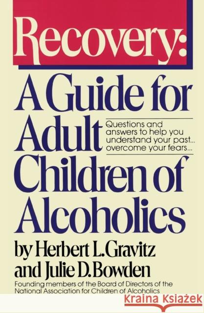 Recovery: A Guide for Adult Children of Alcoholics Herbert L. Gravitz 9780671645281 Simon & Schuster - książka