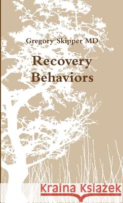 Recovery Behaviors Gregory Skipper 9781105958533 Lulu.com - książka