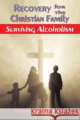 Recovery for the Christian Family: Surviving Alcoholism Chaplain Farris and Ruth Robertson 9780911939026 Recovery Literature - książka