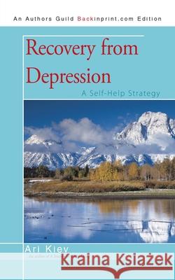 Recovery from Depression: A Self-Help Strategy Kiev, Ari 9781440118005 iUniverse.com - książka