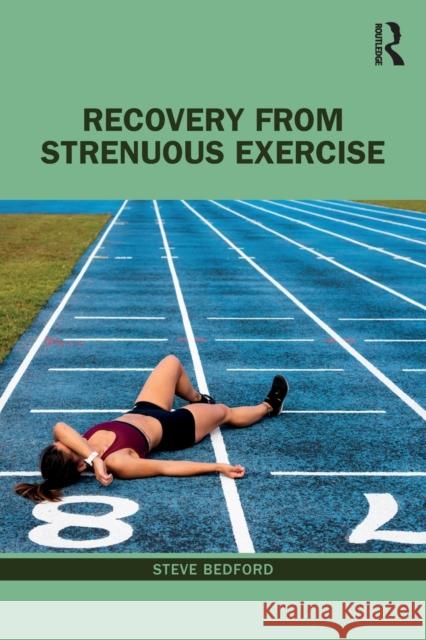 Recovery from Strenuous Exercise Steve Bedford 9780367742966 Taylor & Francis Ltd - książka