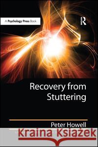 Recovery from Stuttering Peter Howell 9781138997103 Psychology Press - książka