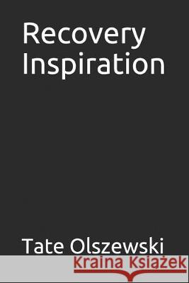 Recovery Inspiration Tate Olszewski 9781695680494 Independently Published - książka