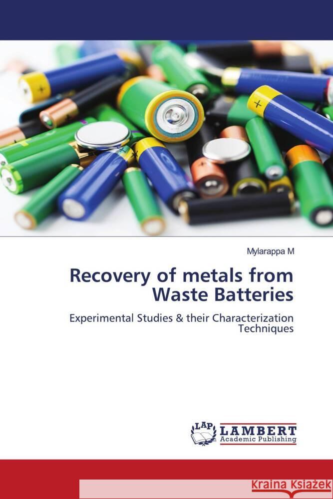 Recovery of metals from Waste Batteries M, Mylarappa 9786204715841 LAP Lambert Academic Publishing - książka