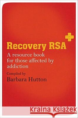 Recovery RSA: A Resource Book for Those Affected by Addiction Barbara Hutton 9781920292027 Jacana Media - książka