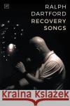Recovery Songs Ralph Dartford 9781912436286 Valley Press