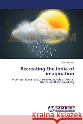 Recreating the India of imagination Sharma, Ritu 9783659543913 LAP Lambert Academic Publishing - książka