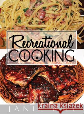 Recreational Cooking Janie May 9780692130308 Not Avail - książka