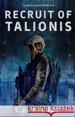 Recruit of Talionis: A Young Adult Sci-Fi Dystopian Novel C J Milacci   9781958230008 Journey Perspective Publishing - książka