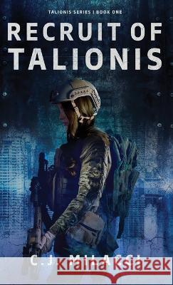 Recruit of Talionis: A Young Adult Sci-Fi Dystopian Novel C J Milacci   9781958230015 Journey Perspective Publishing - książka