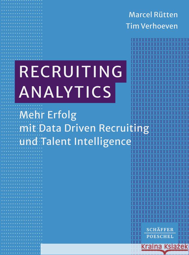 Recruiting Analytics Rütten, Marcel, Verhoeven, Tim 9783791059471 Schäffer-Poeschel - książka