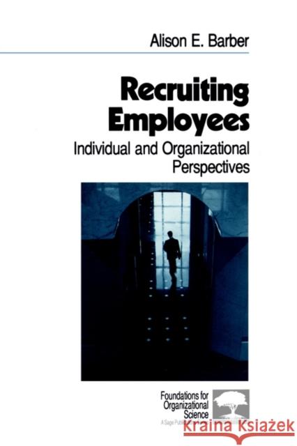 Recruiting Employees: Individual and Organizational Perspectives Barber, Alison E. 9780761909439 Sage Publications - książka