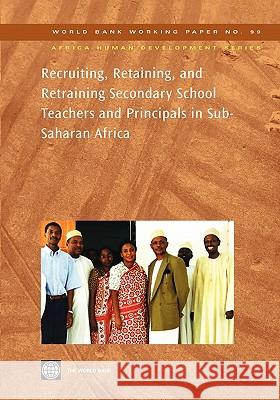 Recruiting, Retaining, and Retraining Secondary School Teachers and Principals in Sub-Saharan Africa Aidan Mulkeen David Chapman Joan G. DeJaeghere 9780821370667 World Bank Publications - książka