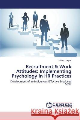 Recruitment & Work Attitudes: Implementing Psychology in HR Practices Liaquat Sidra 9783659719653 LAP Lambert Academic Publishing - książka