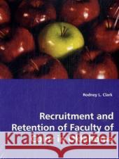 Recruitment and Retention of Faculty of Color in Oklahoma Rodney L. Clark 9783639021486 VDM VERLAG DR. MULLER AKTIENGESELLSCHAFT & CO - książka