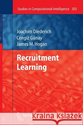 Recruitment Learning Joachim Diederich Cengiz Gunay James M. Hogan 9783642265471 Springer - książka