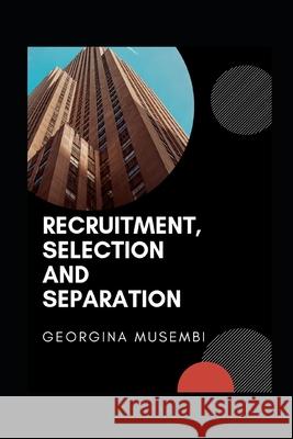 Recruitment, Selection and Separation Georgina Musembi 9781096411604 Independently Published - książka