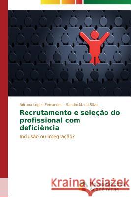 Recrutamento e seleção do profissional com deficiência Fernandes Adriana Lopes 9783639697162 Novas Edicoes Academicas - książka