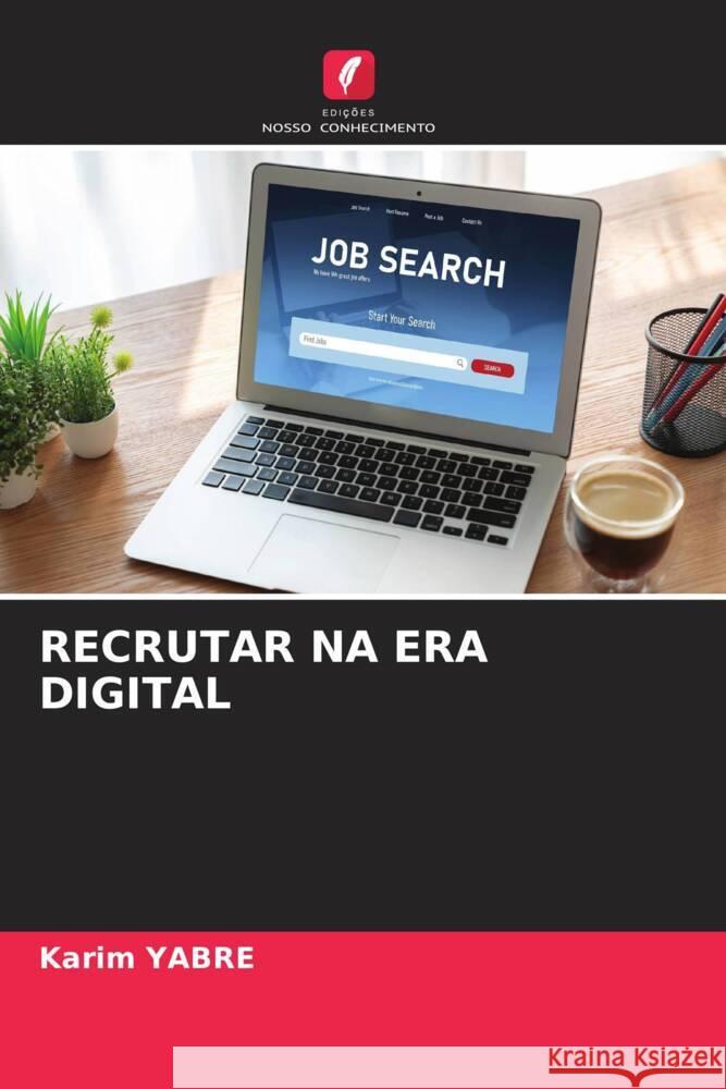 RECRUTAR NA ERA DIGITAL YABRE, Karim 9786208302610 Edições Nosso Conhecimento - książka