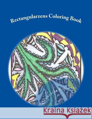 Rectangularzens: Adult Coloring Book Catherine Calvetti 9781518840562 Createspace Independent Publishing Platform - książka