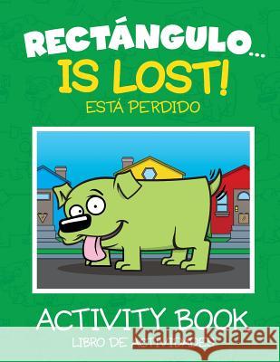 Rectángulo... Is Lost - Activity Book Roghaar, Ryan 9781514196120 Createspace - książka