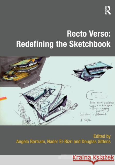 Recto Verso: Redefining the Sketchbook Angela Bartram Nader El-Bizri Douglas Gittens 9781138279605 Routledge - książka