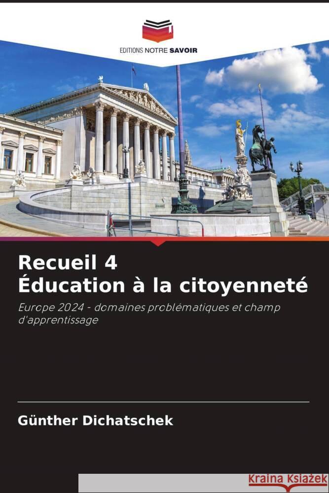 Recueil 4 Éducation à la citoyenneté Dichatschek, Günther 9786208093860 Editions Notre Savoir - książka