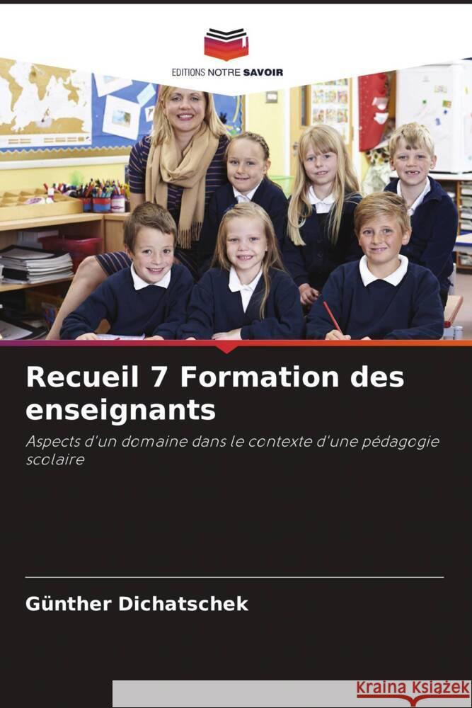 Recueil 7 Formation des enseignants G?nther Dichatschek 9786208093747 Editions Notre Savoir - książka