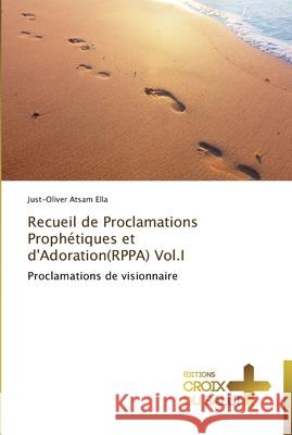 Recueil de proclamations prophétiques et d'adoration(rppa) vol.i Ella-J 9783841699244 Ditions Croix Du Salut - książka