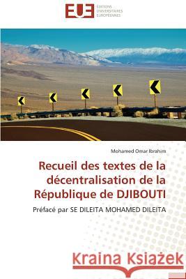 Recueil des textes de la décentralisation de la République de DJIBOUTI : Préfacé par SE DILEITA MOHAMED DILEITA Ibrahim, Mohamed Omar 9786131537103 Éditions universitaires européennes - książka