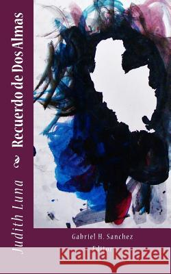 Recuerdo de Dos Almas Sanchez, Gabriel Hugo 9781543142228 Createspace Independent Publishing Platform - książka