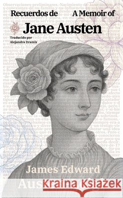 Recuerdos de Jane Austen - A Memoir of Jane Austen: Texto paralelo biling?e - Bilingual edition: Ingl?s - Espa?ol / English - Spanish James Edward Austen-Leigh Alejandra Dramis 9781836471318 Rosetta Edu - książka