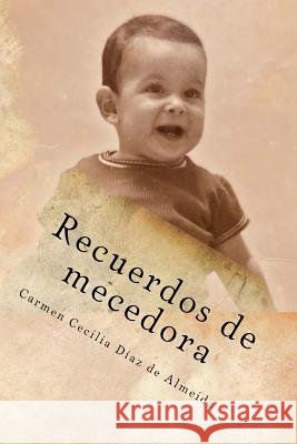 Recuerdos de mecedora: Sabiduría Popular Colombiana Diaz De Almeida, Carmen Cecilia 9781544663562 Createspace Independent Publishing Platform - książka