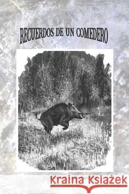 Recuerdos de Un Comedero Juan Jos Lozan 9788461780426 Recuerdos de Un Comedero - książka