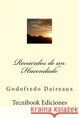 Recuerdos de Un Hacendado Godofredo Daireaux 9781508794196 Createspace - książka