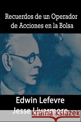 Recuerdos de un Operador de Acciones en la Bolsa Edwin Lefevre Jesse Livermore 9781684117246 www.bnpublishing.com - książka