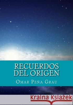 Recuerdos del origen Grau, Omar Pena 9781536998290 Createspace Independent Publishing Platform - książka