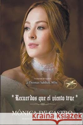 Recuerdos que el viento trae Monica de Castro Por El Espiritu Leonel J Thomas Msc Saldias 9798215920756 World Spiritist Institute - książka