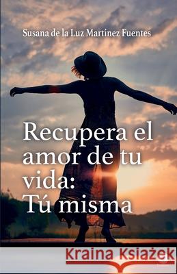 Recupera el amor de tu vida Mart 9781640865655 Ibukku, LLC - książka