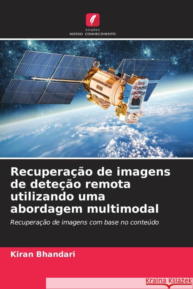 Recuperação de imagens de deteção remota utilizando uma abordagem multimodal Bhandari, Kiran 9786206371038 Edições Nosso Conhecimento - książka