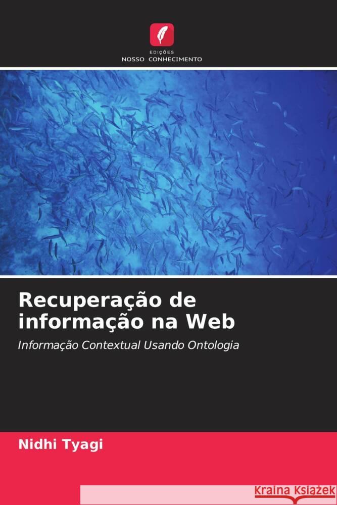 Recuperação de informação na Web Tyagi, Nidhi 9786204888477 Edições Nosso Conhecimento - książka