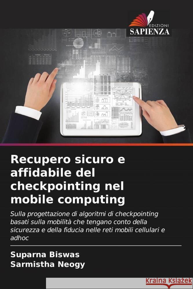 Recupero sicuro e affidabile del checkpointing nel mobile computing Biswas, Suparna, Neogy, Sarmistha 9786206535256 Edizioni Sapienza - książka