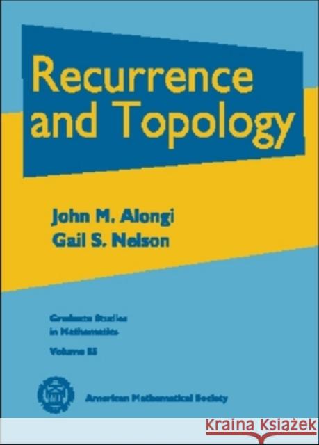 Recurrence and Topology John M. Alongi Gail S. Nelson 9780821842348 AMERICAN MATHEMATICAL SOCIETY - książka