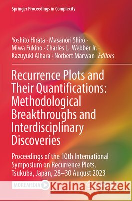 Recurrence Plots and Their Quantifications: Methodological Breakthroughs and Interdisciplinary Discoveries: Proceedings of the 10th International Symp Yoshito Hirata Masanori Shiro Miwa Fukino 9783031910647 Springer - książka