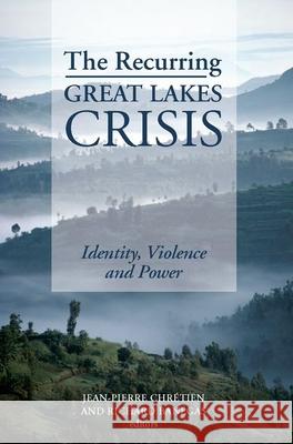 Recurring Great Lakes Crisis: Identity Violence and Power Jean-Pierre Chretien Richard Banegas 9780199326310 Oxford University Press Publication - książka