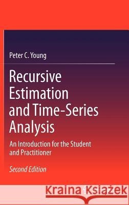 Recursive Estimation and Time-Series Analysis: An Introduction for the Student and Practitioner Young, Peter C. 9783642219801 Springer - książka