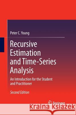 Recursive Estimation and Time-Series Analysis: An Introduction for the Student and Practitioner Young, Peter C. 9783642441295 Springer - książka