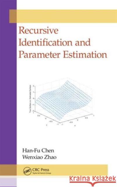 Recursive Identification and Parameter Estimation Han-Fu Chen Wenxiao Zhao 9781466568846 CRC Press - książka