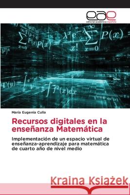 Recursos digitales en la enseñanza Matemática Culla, María Eugenia 9786139407729 Editorial Académica Española - książka
